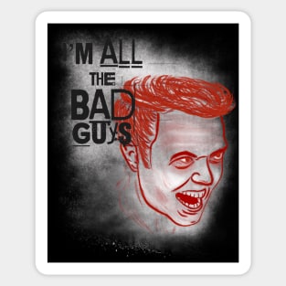All the Bad Guys Sticker